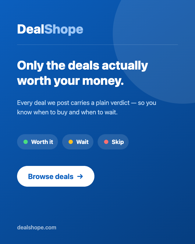 DealShope — every deal carries a plain verdict: Worth it, Wait or Skip